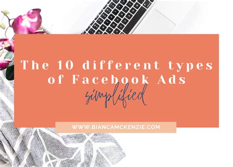 The 10 Different Types Of Facebook Ads Simplified Bianca Mckenzie