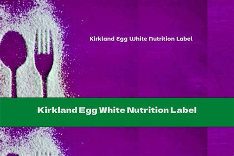 Kirkland Egg White Nutrition Label This Nutrition