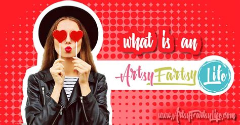 What Is An Artsy Fartsy Life · Artsy Fartsy Life