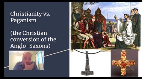 Anglo Saxon History And Themes 2 Christianity Vs Paganism Youtube