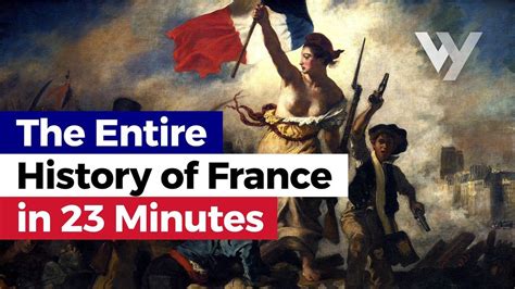 The Entire History Of France In 23 Minutes Youtube History France
