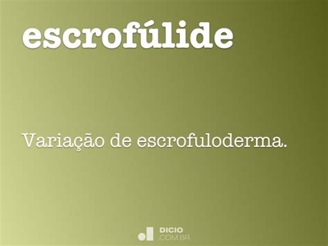 Escrofúlide Dicio Dicionário Online De Português