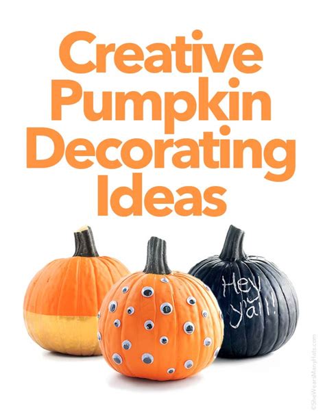 Creative Pumpkin Decorating Ideas She Wears Many Hats