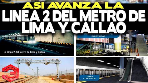 Así Avanza La Línea 2 Del Metro De Lima Y Callao Youtube