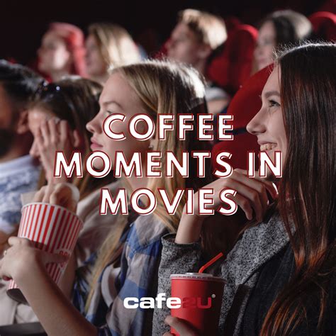 The Most Iconic Coffee Moments In Movies — Cafe2u