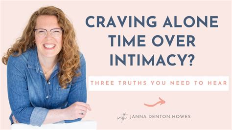 Craving Alone Time Over Intimacy Three Truths You Need To Hear Youtube