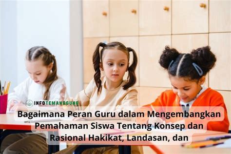 Bagaimana Peran Guru Dalam Mengembangkan Pemahaman Siswa Tentang Konsep Dan Rasional Hakikat