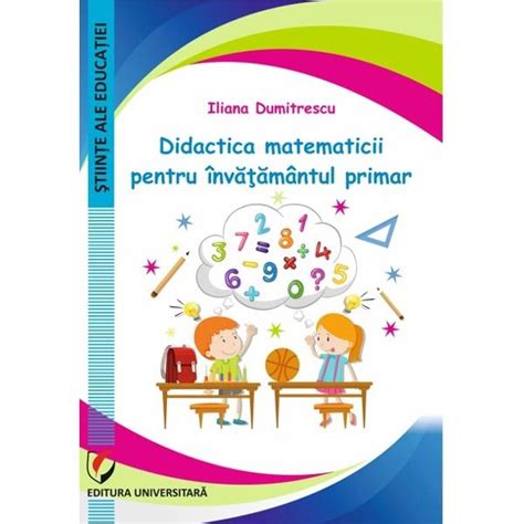Didactica Matematicii Pentru Invatamantul Primar Iliana Dumitrescu
