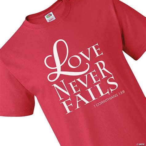 Love Never Fails Adults T Shirt Oriental Trading