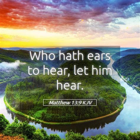 Matthew 139 Kjv Who Hath Ears To Hear Let Him