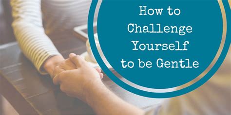 How To Challenge Yourself To Be Gentle Encourage Your Spouse