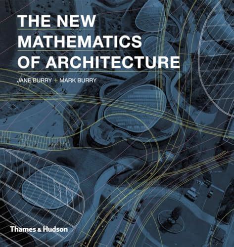 9780500290255 The New Mathematics Of Architecture Abebooks Jane