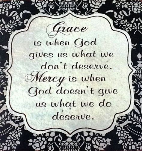 Dan Roberts Quote Grace Is What God Gives Us When We Dont Deserve
