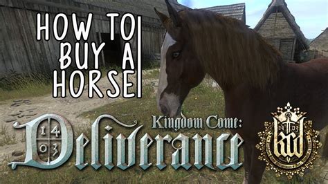 Kingdom Come Deliverance Howwhere To Buy Your First Horse Youtube