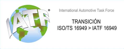 Iatf 16949 was revised in 2016 with european and american automotive and auto equipment manufacturers, in order to better afnor certification grants your certificate and logo for three years. Transición de la norma ISO/TS 16949 a IATF 16949 - Club ...