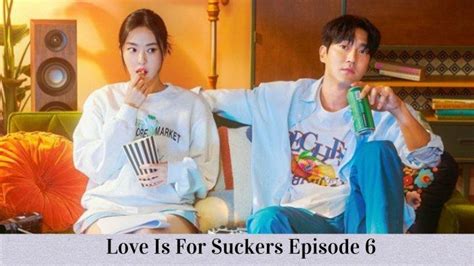 Link Nonton Drama Korea Love Is For Suckers Episode 6 Malam Ini Sub