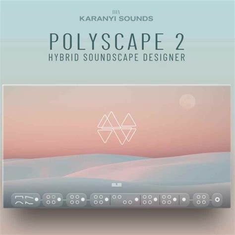 Karanyi Sounds Polyscape 2 Pro Sphere Expansion Kontakt Audio Club