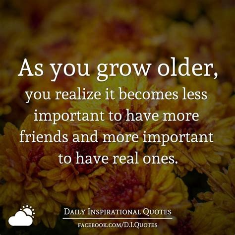 As You Grow Older You Realize It Becomes Less Important To Have More