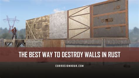 The Best Way To Destroy Walls In Rust Corrosion Hour