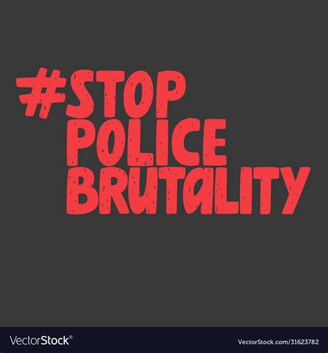 Stop Police Brutality Hashtag Anti Violence Vector Image