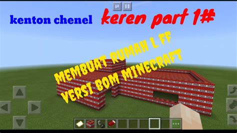 Membuat Rumah L Seperti Di Ff Dengan Minecraft Bom~kenton Chenel Youtube