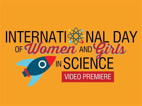 Video Premiere International Day Of Women And Girls In Science The