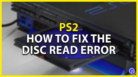 How To Fix The Ps2 Disc Read Error Gamer Tweak