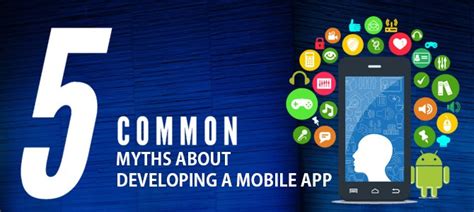 5 Common Myths About Developing A Mobile App Dot Com Infoway