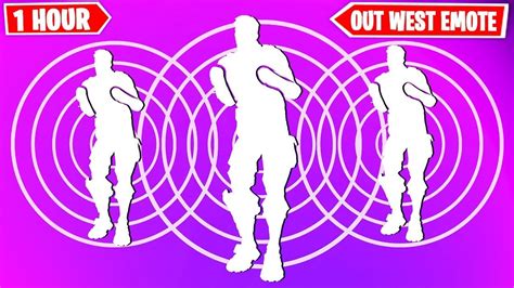 Fortnite Out West Dance 1 Hour Version Tiktok Out West Dance Youtube