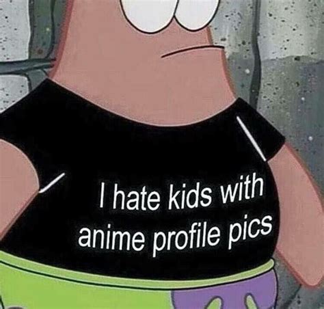Patrick Stars I Hate Kids With Anime Profile Pics Shirt Anime
