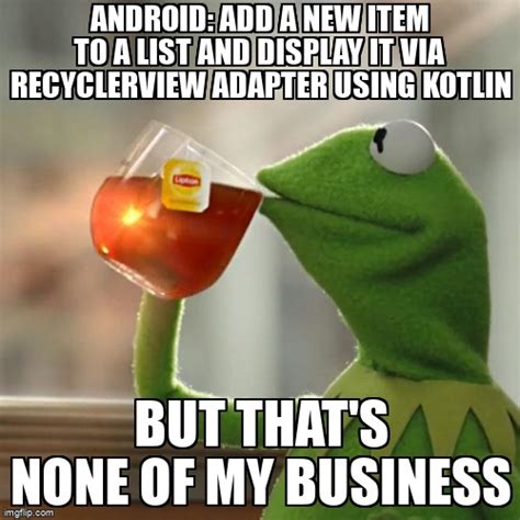 Meme Overflow On Twitter Android Add A New Item To A List And Display It Via Recyclerview