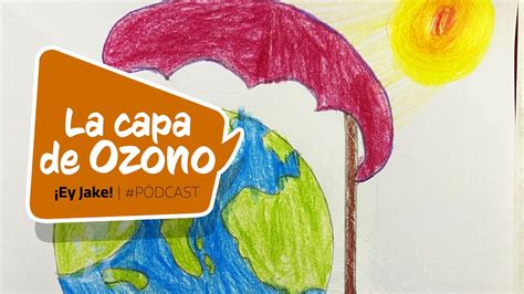 ¿qué Es La Capa De Ozono Explicación Para Niños Papás Cineducar