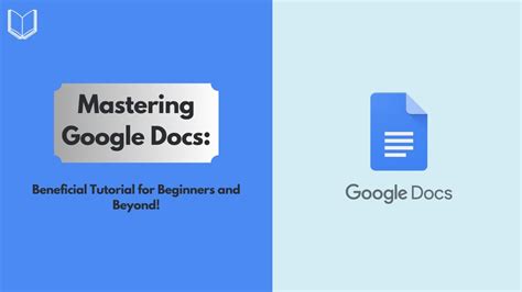 Mastering Google Docs A Beneficial Tutorial For Beginners And Beyond