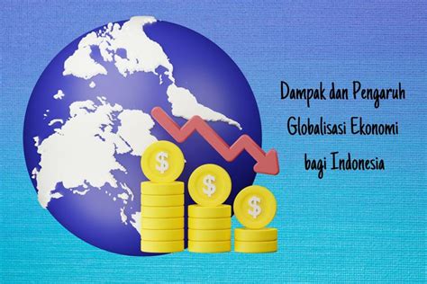Foto Dampak Dan Pengaruh Globalisasi Ekonomi Bagi Indonesia