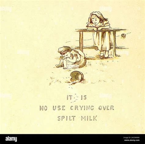 No Use Crying Over Spilt Milk Hi Res Stock Photography And Images Alamy