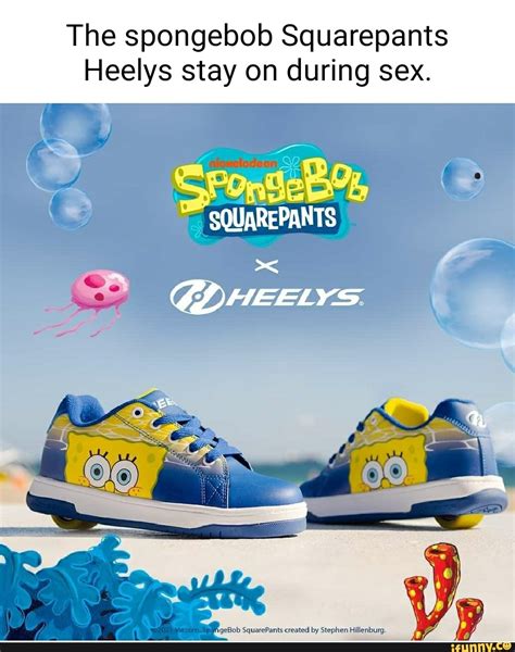 The Spongebob Squarepants Heelys Stay On During Sex Ants Giheelys Ss