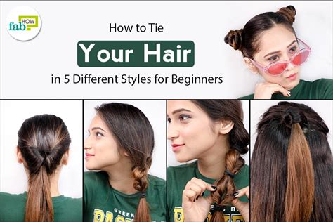 How To Tie Your Hair In 5 Different Styles For Beginners Fab How