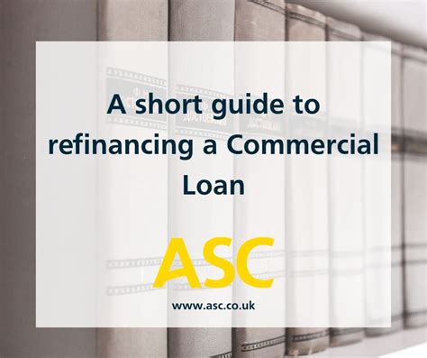 A Short Guide To Refinancing A Commercial Loan Asc Finance For Business