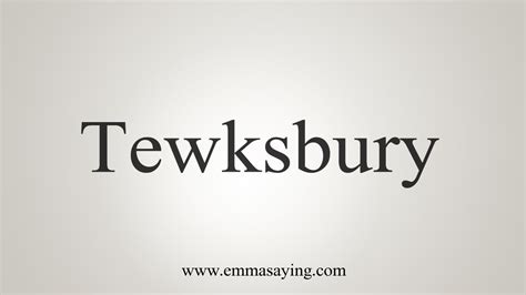 How To Say Tewksbury Youtube