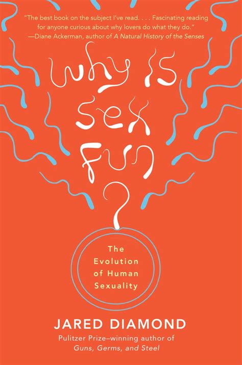 Why Is Sex Fun The Evolution Of Human Sexuality Diamond Jared M 9780465031269 Books