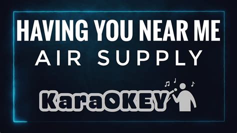 having you near me air supply karaoke youtube
