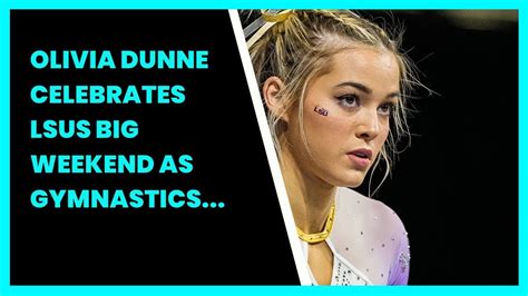 Olivia Dunne Celebrates Lsus Big Weekend As Gymnastics Team Advances To