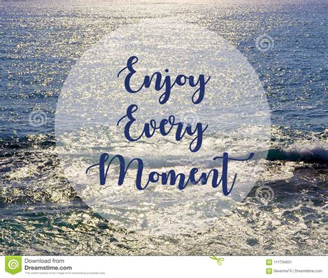 Enjoy Every Moment.Inspirational Quote On Beautiful Ocean View ...