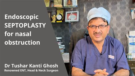 Endoscopic Septoplasty In Kolkata For Nasal Obstruction I Dr Tushar