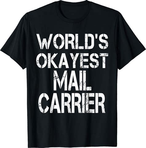 Worlds Okayest Mail Carrier Mailman Mail Man T Shirt