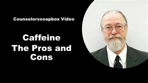 Caffeine The Pros And Cons Youtube