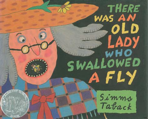 She swallowed the sp der to ath the fly. There Was an Old Lady Who Swallowed a Fly, 1998 Caldecott ...
