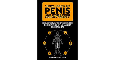 How I Grew My Penis And Other Porn Industry Secrets By Stirling Cooper