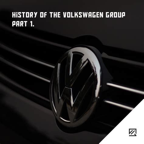 History Of The Volkswagen Group Part 1 Milta Technology