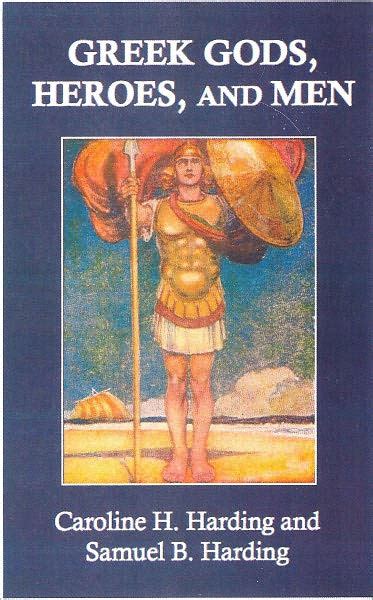 Greek Gods Heroes And Men A Primer Of The Mythology And History Of